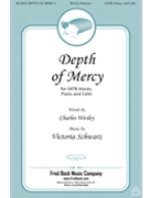 Depth of Mercy by Schwarz Victoria Charles Wesley for SATB and Piano