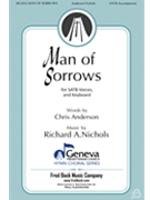 Man of Sorrows by Nichols Richard A Chris Anderson for SATB and Piano