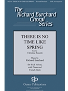 There Is No Time like Spring by Burchard Richard Christina Rossetti for SAB and Piano