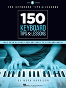 150 Keyboard Tips & Lessons by Harrison Mark for Piano