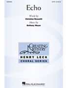 Echo by Meyer Bethany Christina Rossetti for SATB and Piano