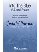 Into the Blue - A Choral Prayer by Clearfield Andrea Susan Windle for SATB and Piano