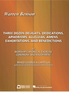 Three Dozen Delights Dedications Aphorisms Alleluias Amens Exhortations and Benedictions by Benson Warren for