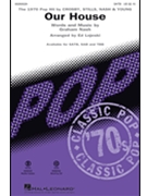Our House by Nash Graham - Lojeski Ed - Crosby Stills Nash for SATB and Piano