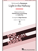 Light In The Hallway by Grassi Hoying and Mae - Emerson Roger - Pentatonix for SSA a cappella