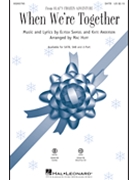 When We're Together by Anderson and Samsel - Huff Mac - Olaf's Frozen Advent for SATB and Piano