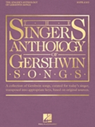 Singer's Anthology of Gershwin Songs by Gershwin George for Soprano