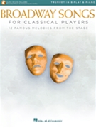 Broadway Songs for Classical Players - Trumpet and Piano by Various for Trumpet