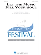 Let the Music Fill Your Soul by Narverud Jacob J Robert Bode for SATB and Piano