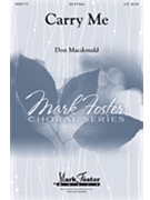 Carry Me by MacDonald Don for SA and Piano