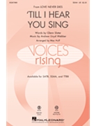 Till I Hear You Sing by Lloyd Webber Andrew - Huff Mac - Glenn Slater for SSAA
