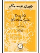 Bring Me Little Water Sylvie by Ledbetter Huddie - Jones Robert - for SSA