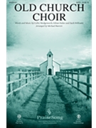 Old Church Choir by Williams Wedgeworth - Barrett Michael - Zach Williams for ChoirTrax