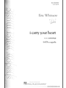 i carry your heart by Whitacre Eric cummings e e for SATB a cappella