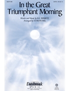In the Great Triumphant Morning by Winsett R E - Pethel Stan - for SATB and Piano