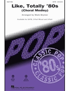 Like Totally 80s - Choral Medley by - Brymer Mark - for SATB and Piano