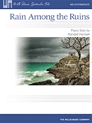 Rain Among the Ruins by Hartsell Randall for Piano