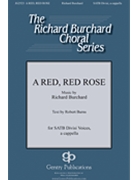 Red Red Rose by Burchard Richard Robert Burns for SATB divisi a cappella