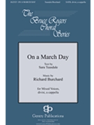 On a March Day by Burchard Richard Sara Teasdale for SATB divisi a cappella