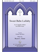 Sweet Babe Lullaby by Greer Bryan William John Blew for SATB a cappella