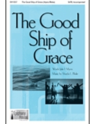 Good Ship of Grace by Blake Shayla Julie I Myers for SATB and Piano