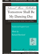 Tomorrow Shall Be My Dancing Day by Burchard Richard Trad English Carol for SSAA and Piano