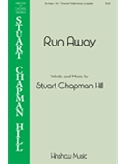 Run Away by Hill Stuart Chapman for 3-Part Treble a cappella