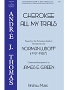 Cherokee All My Trials by Bahamian Spiritual - Luboff and Green - Green and Sierra for SATB and Percussion