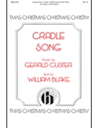 Cradle Song by Custer Gerald William Blake for SATB and Piano
