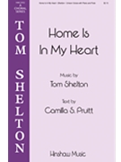 Home Is In My Heart by Shelton Tom T Jr Camilla S Pruitt for Unison and Piano