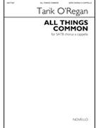 All Things Common by O'Regan Tarik for SATB a cappella