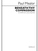 Beneath Thy Compassion by Mealor Paul Greek Prayer 250 AD for SATB a cappella