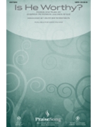 Is He Worthy by Peterson and Shive - Sorenson Heather - Andrew Peterson for SATB and Piano