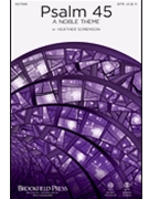 Psalm 45 - A Noble Theme by Sorenson Heather for SATB and Piano