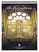 Re-formations After Bach by Kurtz Mark for Organ