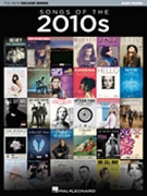 Songs of the 2010s - The New Decade Series by Various for Easy Piano