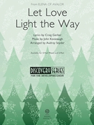 Let Love Light the Way - from Elena of Avalor by Kavanaugh John - Snyder Audrey - Craig Gerber for 3-Part Mixed