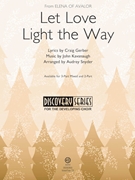 Let Love Light the Way - from Elena of Avalor by Kavanaugh John - Snyder Audrey - Craig Gerber for 2-Part