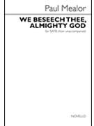 We Beseech Thee Almighty God by Mealor Paul for SATB a cappella