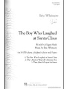 Boy Who Laughed At Santa Claus by Whitacre Eric Ogden Nash for SATB and Children's Choir