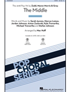 Middle by Aarons Lomax and Johns - Huff Mac - Zedd Maren Morris and for SATB and Piano