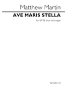 Ave Maris Stella by Martin Matthew for SATB and Organ