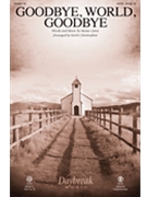 Goodbye World Goodbye by Lister Mosie - Christopher Keith - for SATB and Piano