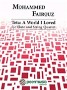 Teta: A World I Loved for Flute and String Quartet - Score and Parts by Fairouz Mohammed for Score and Parts