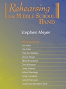 Rehearsing the Middle School Band by Meyer Stephen for Text Book