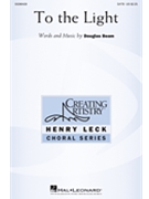 To the Light by Beam Douglas for SATB and Piano
