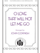 O Love That Will Not Let Me Go by Peace Albert L - Cornish John - George Matheson for SATB and Piano