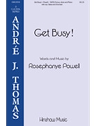 Get Busy by Powell Rosephanye for SATB divisi and Piano