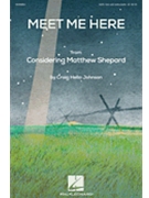 Meet Me Here by Johnson Craig Hella for SATB and Piano