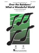Over the Rainbow/What a Wonderful World by Arlen Harold - Emerson Roger - Israel Iz Kamakawiwo for SAB